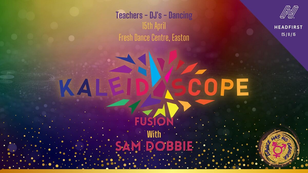 Kaleidoscope Fusion with Sam Dobbie