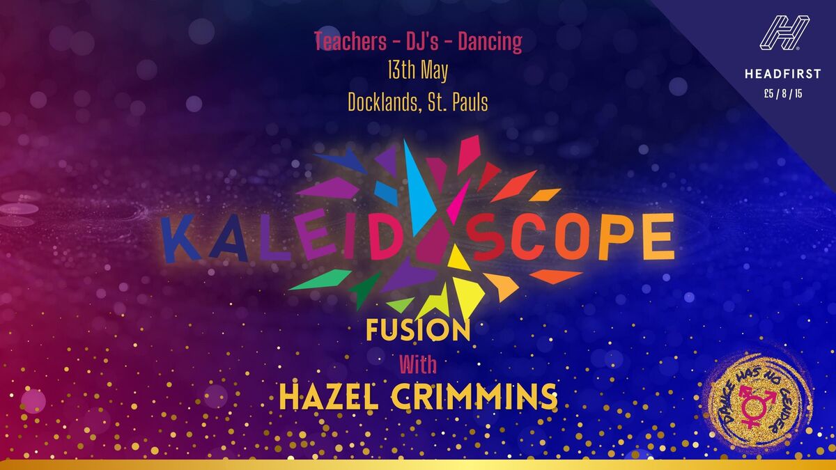 Kaleidoscope Fusion with Hazel Crimmins